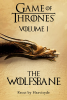 Game of Thrones: The Purist Cuts: Volume I - The Wolfsbane