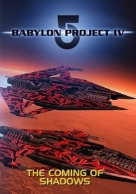 Babylon 5 Project IV: The Coming of Shadows