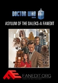 Doctor Who: Asylum of the Daleks - A Fanedit