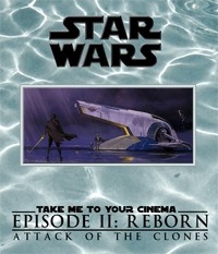 Star Wars - Episode II: Attack Of The Clones: Reborn