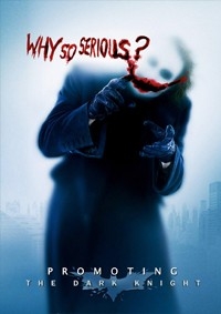 Why So Serious? - Promoting The Dark Knight